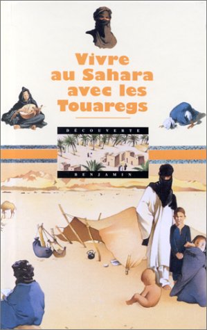 Beispielbild fr VIVRE AU SAHARA AVEC LES TOUAREGS zum Verkauf von medimops