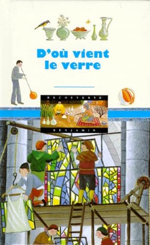 9782070504428: D'OU VIENT LE VERRE ? (DECOUVERTE BENJAMIN (2))