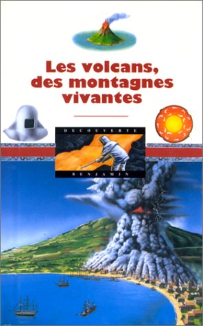 Stock image for Les Volcans, Des Montagnes Vivantes for sale by RECYCLIVRE