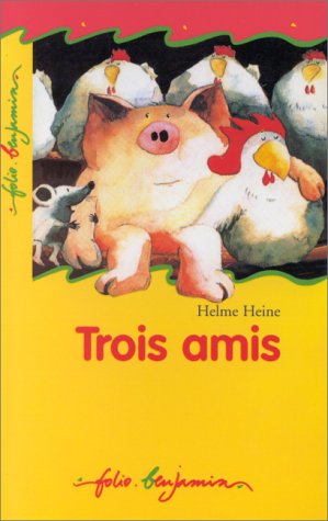TROIS AMIS (INACTIF- FOLIO BENJAMIN (2)) (9782070505333) by Helme Heine