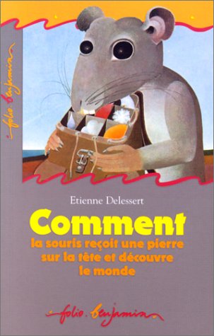 Stock image for Comment la souris reoit une pierre sur la tte et dcouvre le monde for sale by Librairie Th  la page