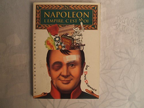 Beispielbild fr Napolon, l'Empire c'est moi zum Verkauf von medimops