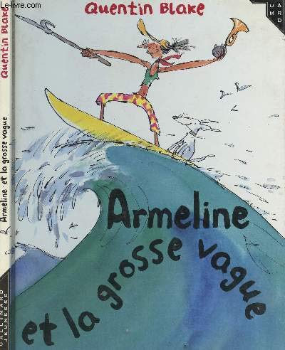 Armeline et la grosse vague (Albums Gallimard Jeunesse) (French Edition) (9782070507467) by Blake, Quentin