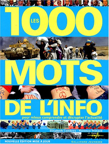 Stock image for Les 1.000 Mots De L'info : Pour Mieux Comprendre Et Dcrypter L'actualit for sale by RECYCLIVRE