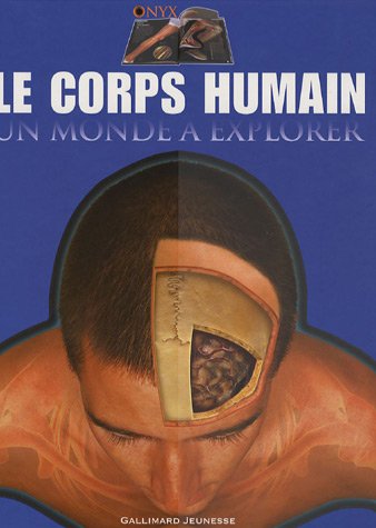 Stock image for Le corps humain : Un monde  explorer for sale by Ammareal