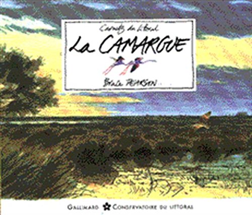 LA CAMARGUE (LES CARNETS DU LITTORAL) (9782070509737) by Bruce Pearson