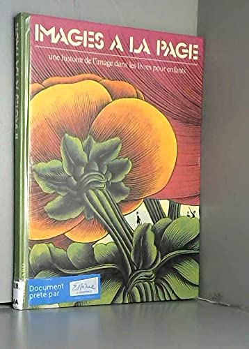 Imagen de archivo de Images a la Page: Une Histoire de L'Image Dans Les Livres Pour Enfants a la venta por ThriftBooks-Dallas