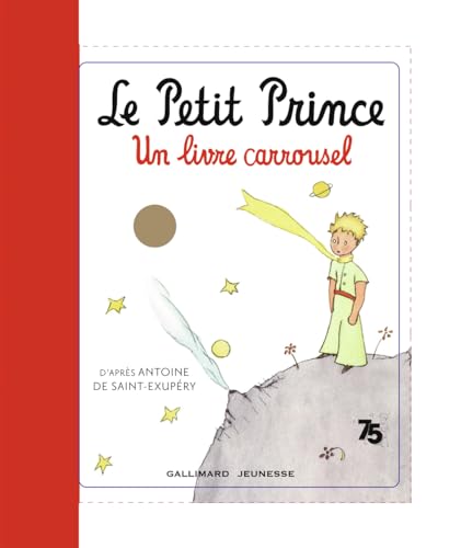 Le Petit Prince - un livre carrousel (French Edition) (9782070511082) by Antoine De Saint-Exupery