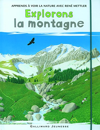 Explorons la montagne (Apprends Ã: voir la nature avec RenÃ© Mettler) (French Edition) (9782070511303) by Mettler, RenÃ©