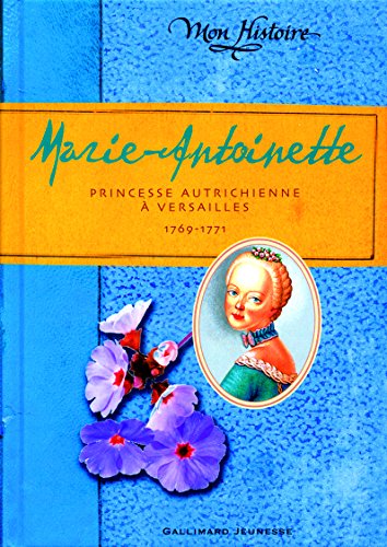 Beispielbild fr Marie-Antoinette : Princesse autrichienne  Versailles 1769-1771 zum Verkauf von medimops