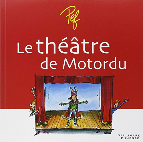 Le thÃ©Ã¢tre de Motordu (9782070511914) by Pef