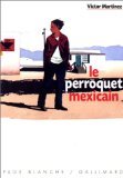 9782070512935: Le perroquet mexicain (INACTIF- PAGE BLANCHE 2)