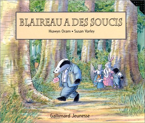 Blaireau a des soucis (ALBUMS JEUNESSE) (9782070514823) by [???]
