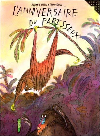 L'anniversaire du paresseux (ALBUMS JEUNESSE) (9782070514854) by Jeanne Willis