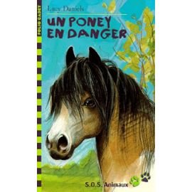 Beispielbild fr Un poney en danger Daniels, L. et Bony, Frdric zum Verkauf von BIBLIO-NET