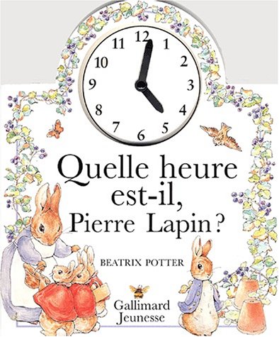 QUELLE HEURE EST-IL, PIERRE LAPIN ?