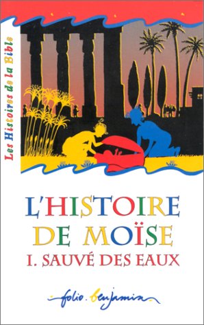 Beispielbild fr HISTOIRE DE MOISE. Tome 1, Sauv des eaux zum Verkauf von medimops
