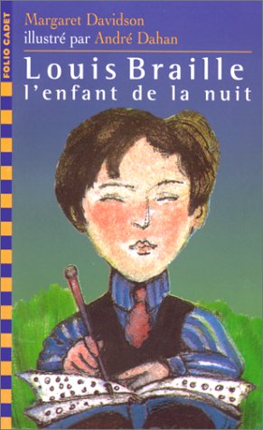 Louis Braille, l'enfant de la nuit - Margaret Davidson