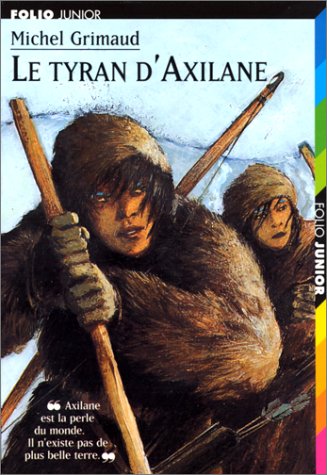 Beispielbild fr Le Tyran d'Axilane. "Axilane est la perle du monde. Il n'existe de plus belle terre" zum Verkauf von Librairie Th  la page