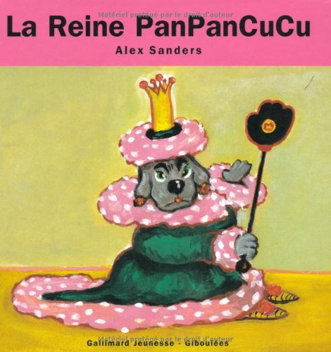 La Reine PanPanCuCu (9782070518715) by Sanders, Alex