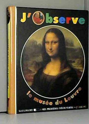 Stock image for J'observe le mus e du Louvre (MES PREMIERES DECOUVERTES J'OBSERVE) for sale by ThriftBooks-Atlanta