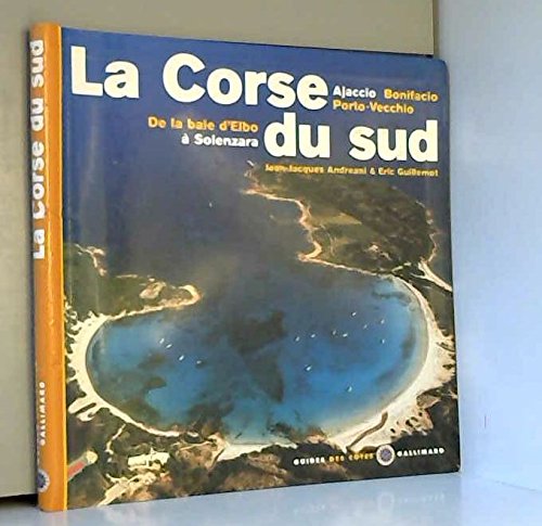 9782070521661: La Corse du Sud - De la baie d'Elbo  Solenzara, Ajaccio, Bonifacio, Porto-Vecchio