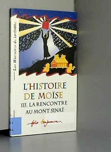 Stock image for L'Histoire de Mose, tome 3 : La Rencontre au Mont Sina for sale by Ammareal