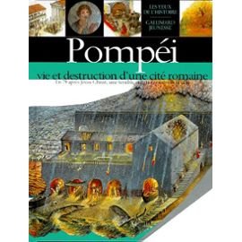 9782070524976: Pompei. Vie Et Destruction D'Une Cite Romaine: Vie et destruction d'une cit romaine