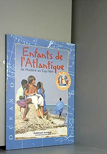 Beispielbild fr ENFANTS DE L'ATLANTIQUE. Tome 1, de Madre au Cap-Vert zum Verkauf von Ammareal