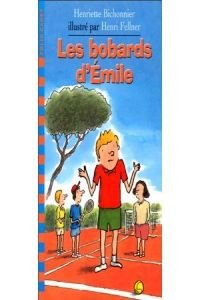 Les Bobards d'Emile (9782070527946) by Henriette Bichonnier; Dominique Boutel; Anne Panzani; Henri Fellner