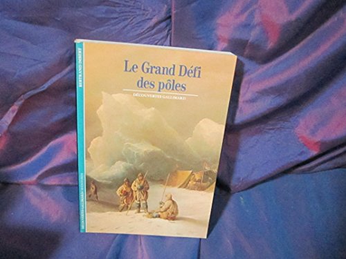 9782070530137: Le grand défi des pôles (Découvertes Gallimard) (French Edition)