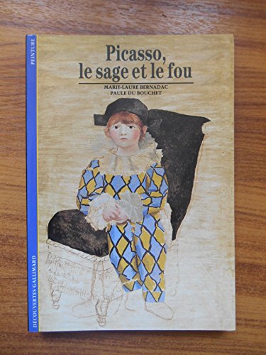 Imagen de archivo de PICASSO: LE SAGE ET LE FOU (DECOUVERTES GALLIMARD) a la venta por Wonder Book