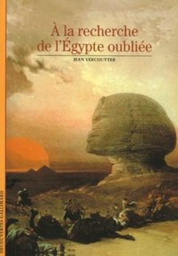 9782070530281: A LA RECHERCHE DE L'EGYPTE OUBLIEE