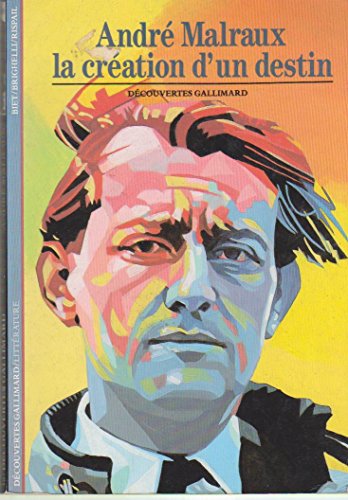 Stock image for Malraux, la creation d'un destin (Litterature) (French Edition) for sale by Better World Books