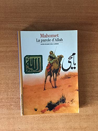 Beispielbild fr Decouverte Gallimard: Mahomet La Parole D'allah Dega (Religions) (French Edition) zum Verkauf von Better World Books