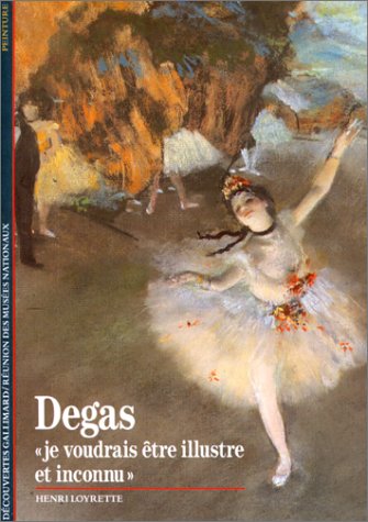 Stock image for Degas : Je Voudrais tre Illustre Et Inconnu for sale by RECYCLIVRE