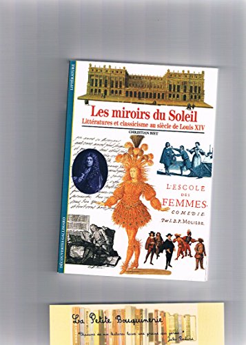 Les miroirs du soleil: Littératures et classicisme au siècle de Louis XIV (Découvertes. littérature)