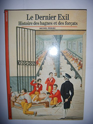 Imagen de archivo de Le Dernier Exil : Histoire des bagnes et des forcats a la venta por Librairie Th  la page