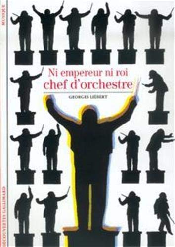 Beispielbild fr Ni empereur, ni roi, chef dorchestre (D couvertes. Musique) zum Verkauf von WorldofBooks