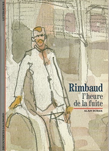 9782070531257: Rimbaud: L'heure de la fuite