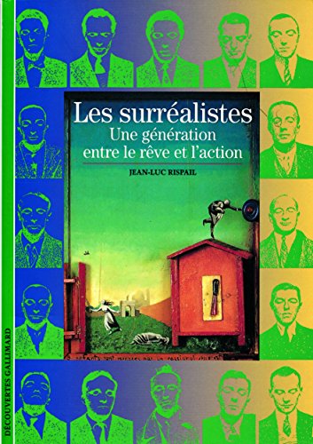 Stock image for Les Surralistes : Une gnration entre le rve et l'action for sale by Ammareal