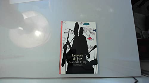 Stock image for L'Epope du jazz, tome 2: Au-del du bop (French Edition) for sale by Better World Books