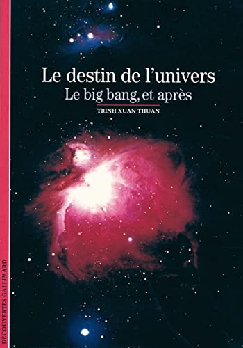 Beispielbild fr Le Destin de l'univers : Le Big-bang, et aprs zum Verkauf von Ammareal