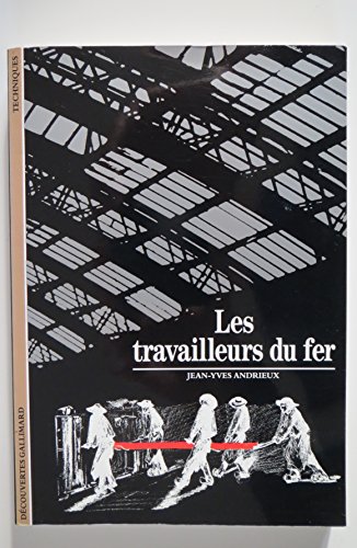 Beispielbild fr Les Travailleurs du fer Andrieux, Jean-Yves zum Verkauf von LIVREAUTRESORSAS