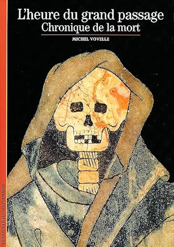 9782070531615: L'Heure du grand passage: Chronique de la mort (Dcouvertes Gallimard - Culture et socit)