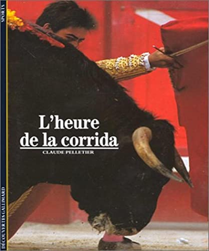 Beispielbild fr L'Heure de la corrida (Culture et soci�t�, 144) (French Edition) zum Verkauf von Wonder Book