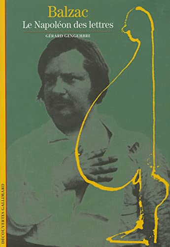 9782070531912: Balzac: Le Napolon des Lettres: 150 (Dcouvertes Gallimard)