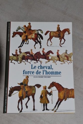 Imagen de archivo de Le Cheval : Force de l'homme a la venta por Ammareal