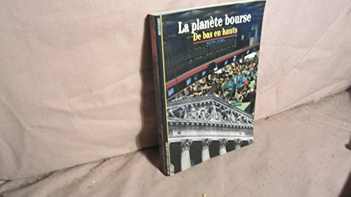 Beispielbild fr LA PLANETE BOURSE. De bas en hauts zum Verkauf von Lioudalivre