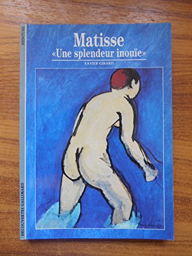 Beispielbild fr Matisse : Une splendeur inoue (French Edition) zum Verkauf von Better World Books